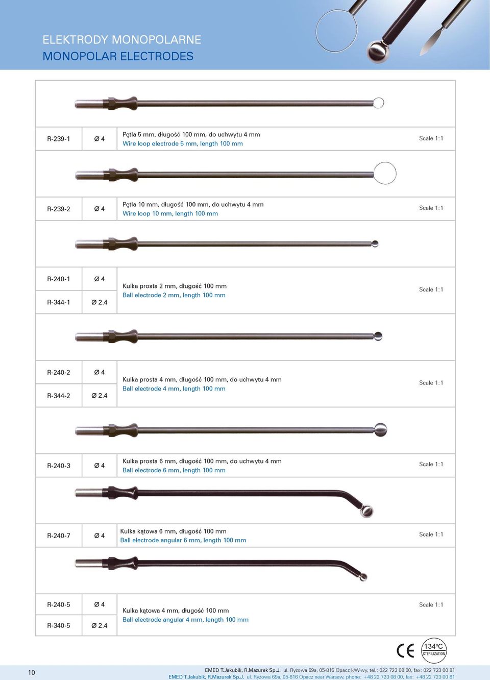 4 Kulka prosta 4 mm, długość 100 mm, do uchwytu 4 mm Ball electrode 4 mm, length 100 mm R-240-3 Ø 4 Kulka prosta 6 mm, długość 100 mm, do uchwytu 4 mm Ball electrode 6 mm, length 100 mm R-240-7 Ø 4