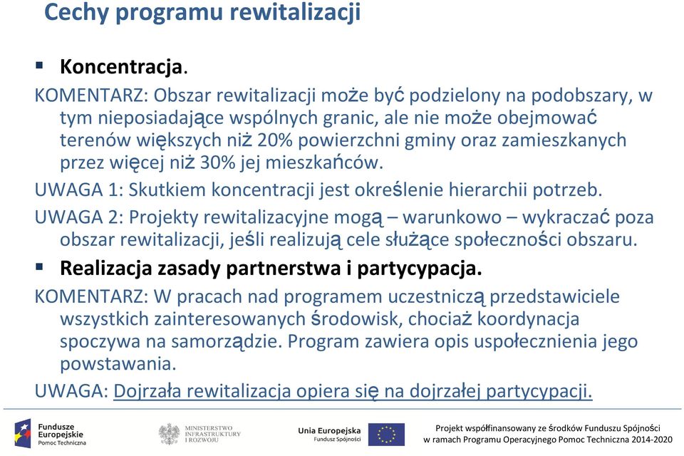 więcej niż 30% jej mieszkańców. UWAGA 1: Skutkiem koncentracji jest określenie hierarchii potrzeb.