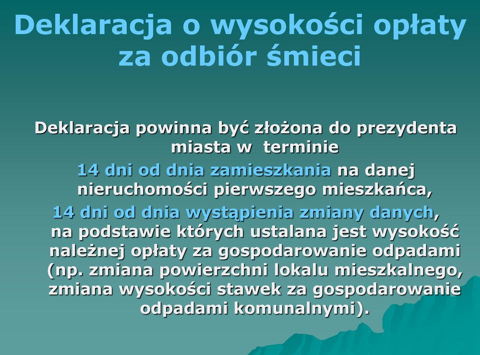 wystąpienia zmiany danych, na podstawie których ustalana jest wysokość należnej opłaty za gospodarowanie