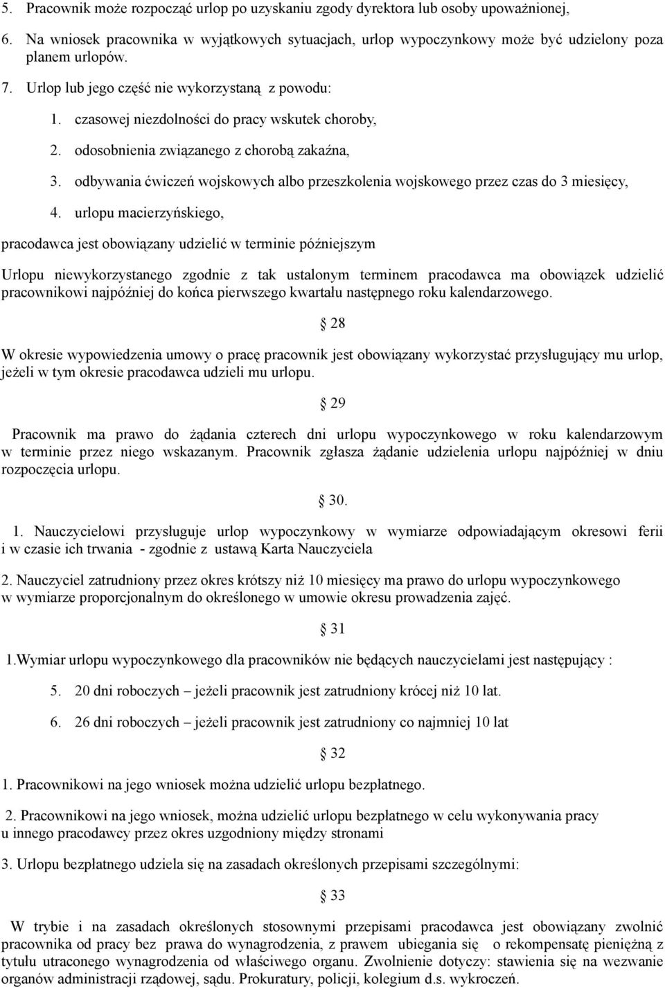 odbywania ćwiczeń wojskowych albo przeszkolenia wojskowego przez czas do 3 miesięcy, 4.