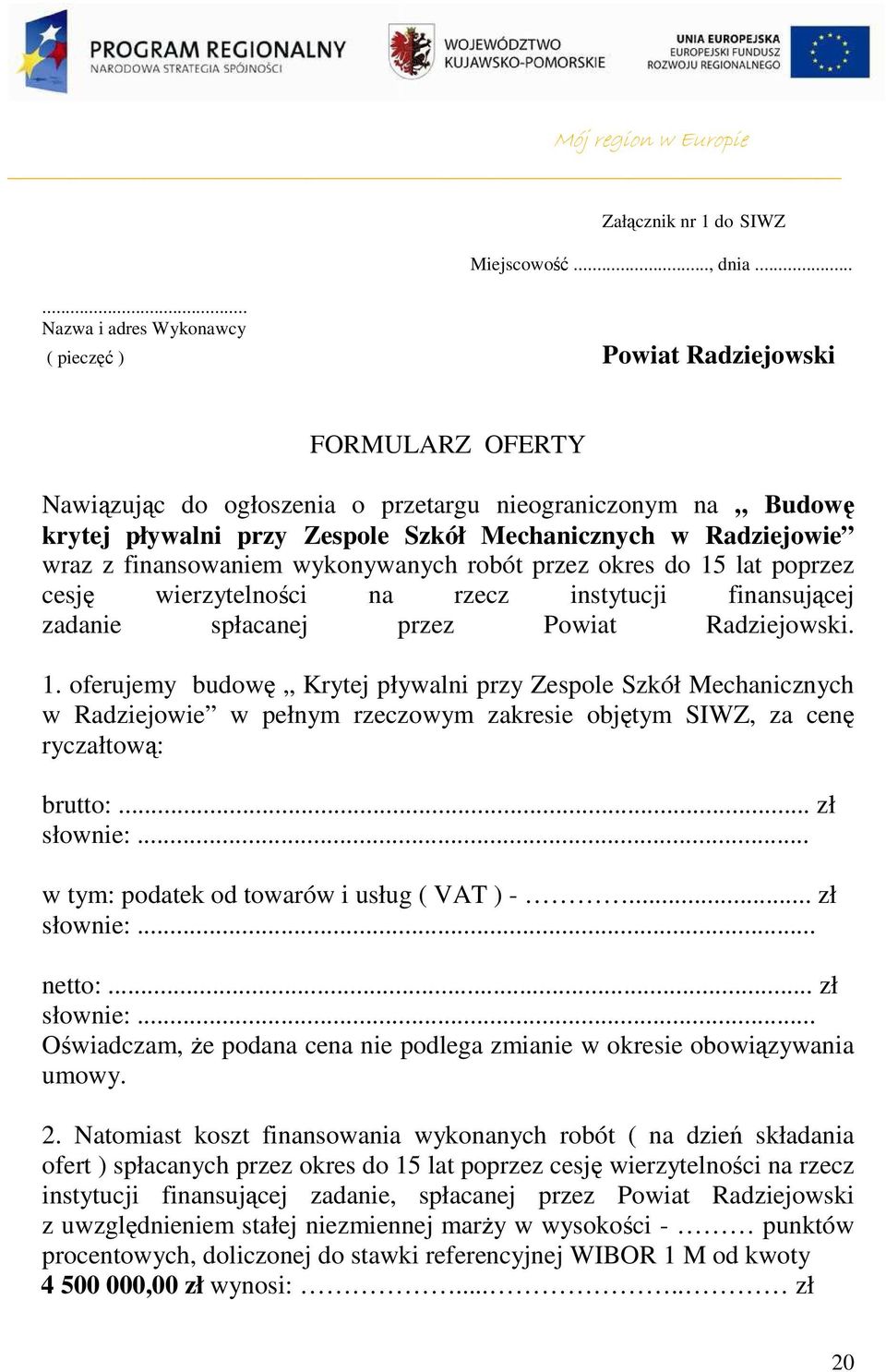 wraz z finansowaniem wykonywanych robót przez okres do 15