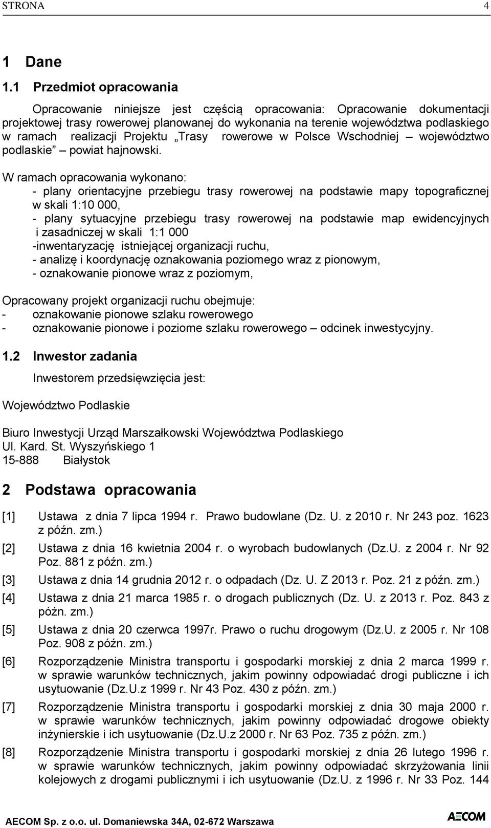 realizacji Projektu Trasy rowerowe w Polsce Wschodniej województwo podlaskie powiat hajnowski.