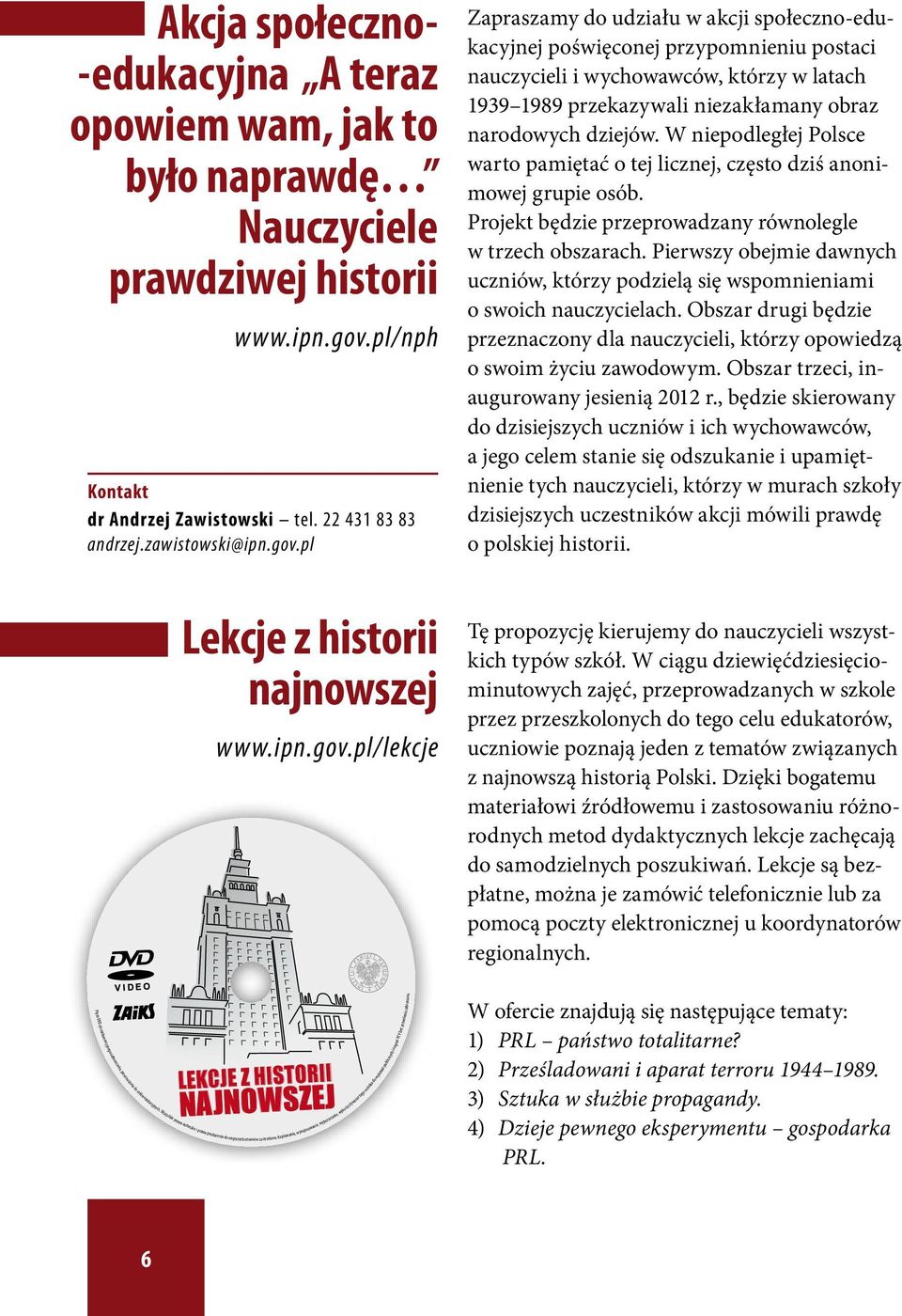 pl Zapraszamy do udziału w akcji społeczno-edukacyjnej poświęconej przypomnieniu postaci nauczycieli i wychowawców, którzy w latach 1939 1989 przekazywali niezakłamany obraz narodowych dziejów.