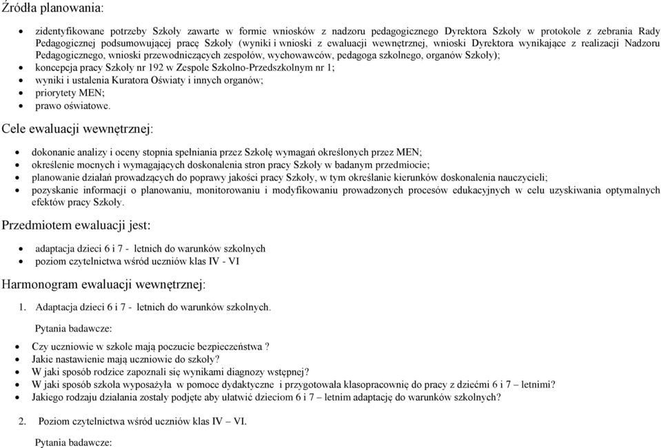 Szkoły nr 192 w Zespole Szkolno-Przedszkolnym nr 1; wyniki i ustalenia Kuratora Oświaty i innych organów; priorytety MEN; prawo oświatowe.