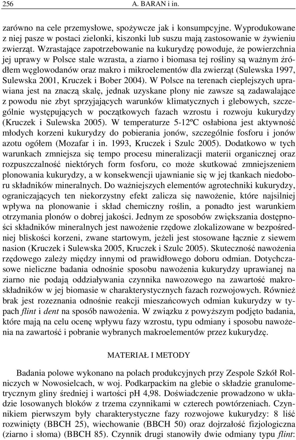 zwierząt (Sulewska 1997, Sulewska 2001, Kruczek i Bober 2004).