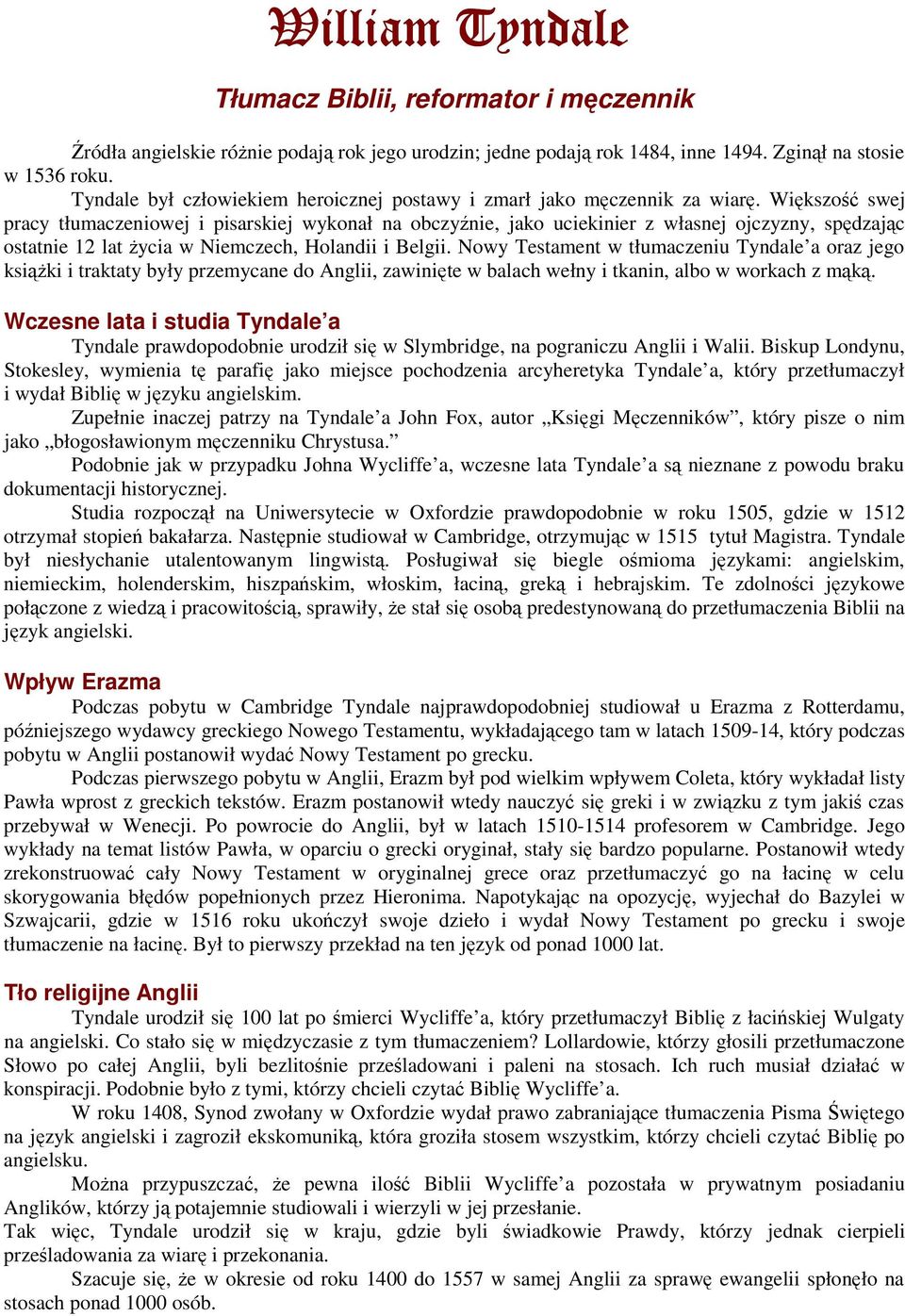 Większość swej pracy tłumaczeniowej i pisarskiej wykonał na obczyźnie, jako uciekinier z własnej ojczyzny, spędzając ostatnie 12 lat Ŝycia w Niemczech, Holandii i Belgii.