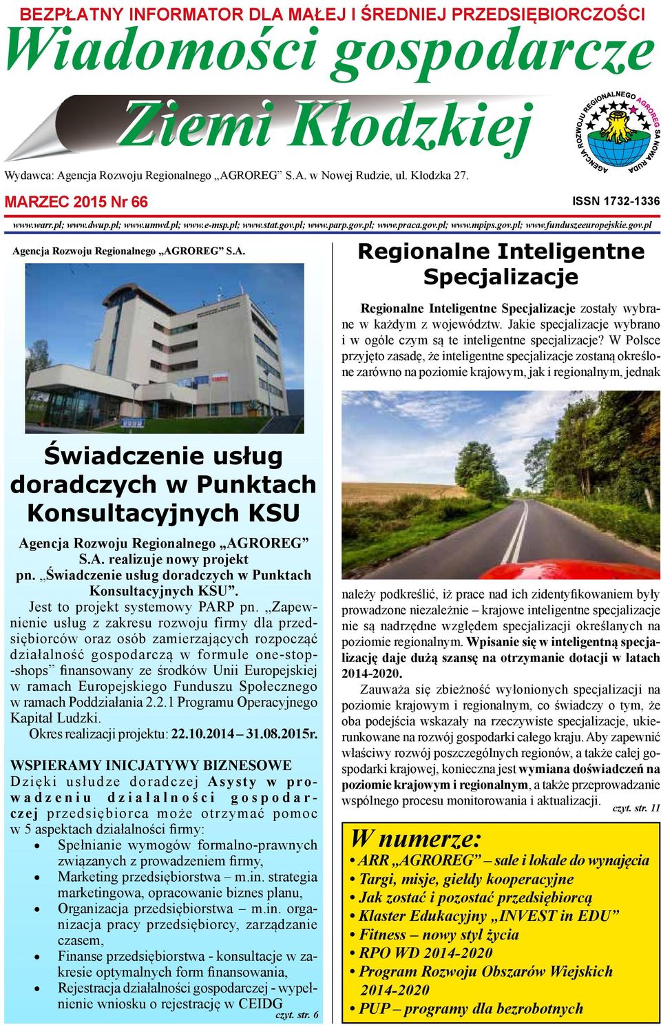 A. Regionalne Inteligentne Specjalizacje Regionalne Inteligentne Specjalizacje zostały wybrane w każdym z województw. Jakie specjalizacje wybrano i w ogóle czym są te inteligentne specjalizacje?