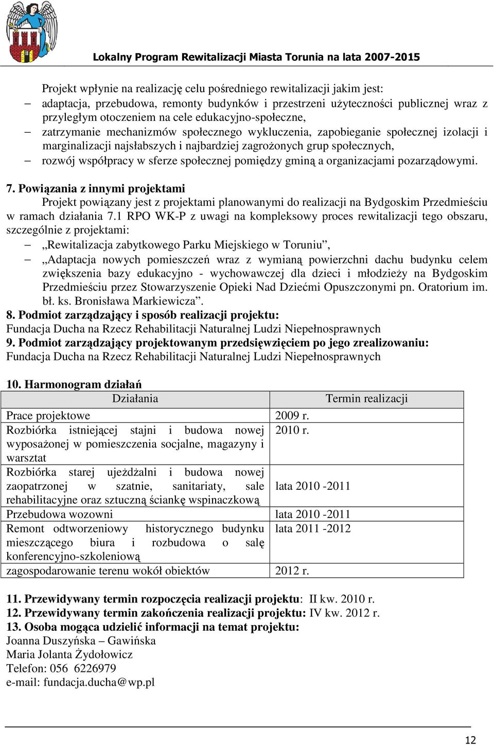 sferze społecznej pomiędzy gminą a organizacjami pozarządowymi. 7.