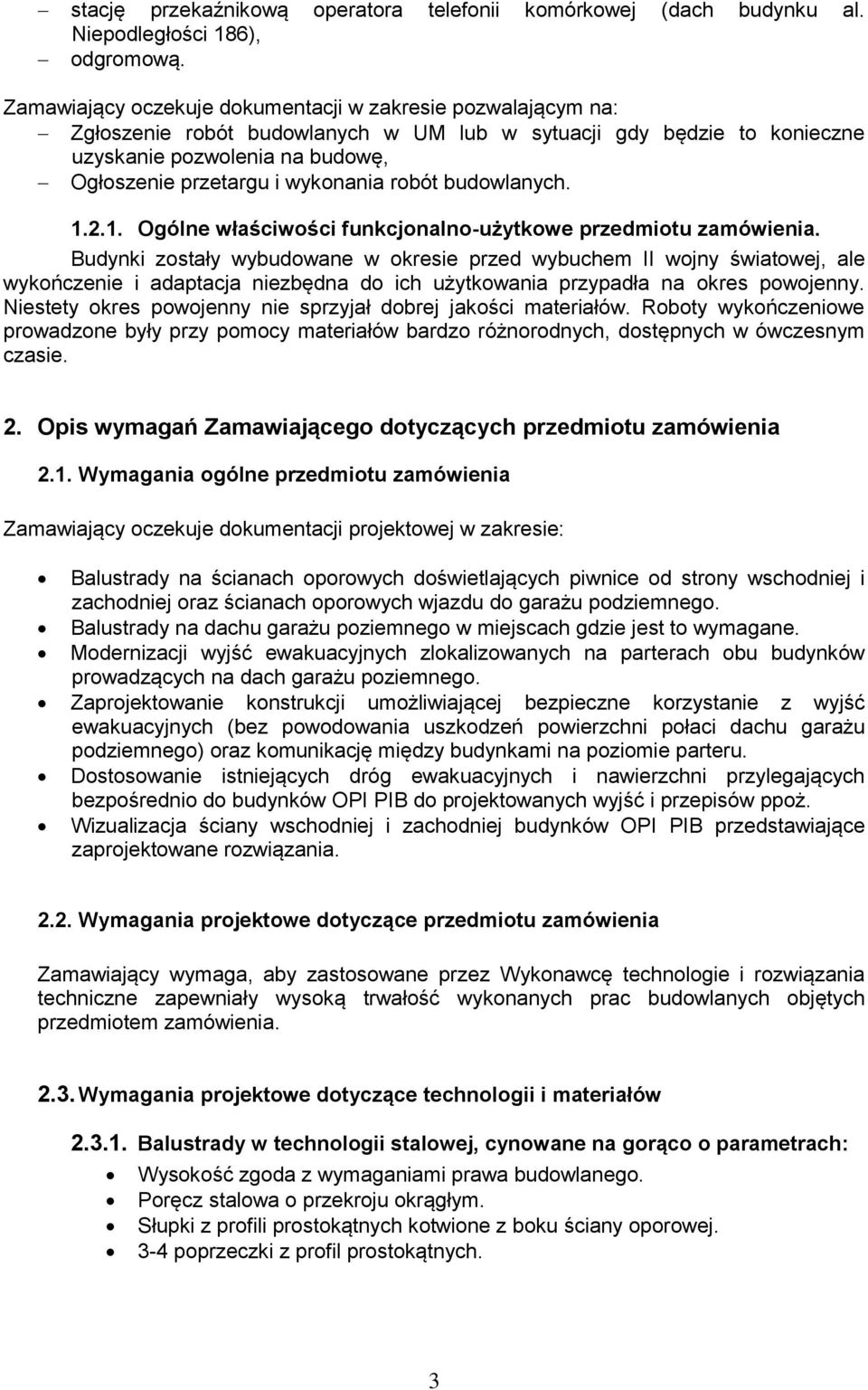 robót budowlanych. 1.2.1. Ogólne właściwości funkcjonalno-użytkowe przedmiotu zamówienia.