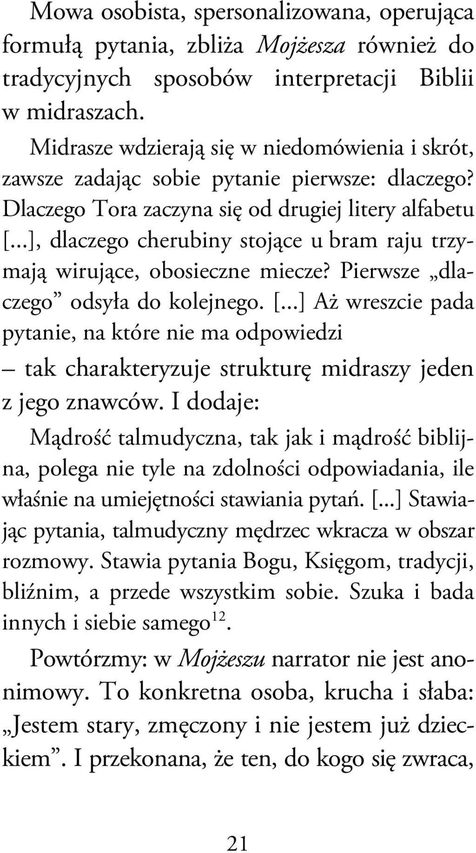 ..], dlaczego cherubiny stojące u bram raju trzymają wirujące, obosieczne miecze? Pierwsze dlaczego odsyła do kolejnego. [.