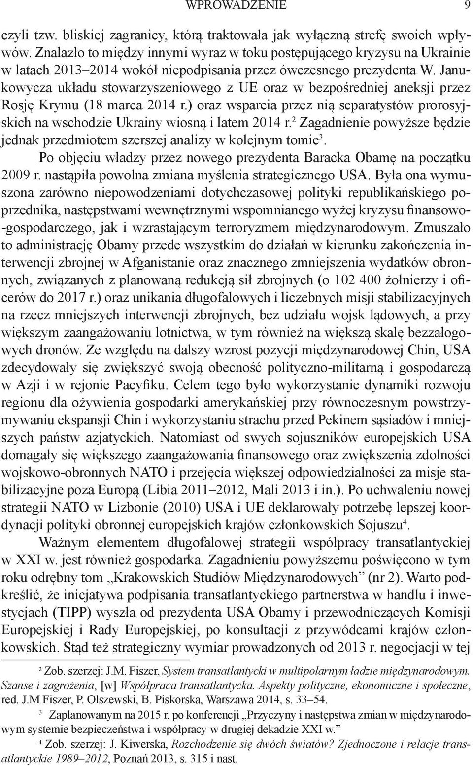 Janukowycza układu stowarzyszeniowego z UE oraz w bezpośredniej aneksji przez Rosję Krymu (18 marca 2014 r.