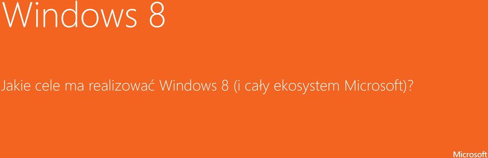 Windows 8 (i cały