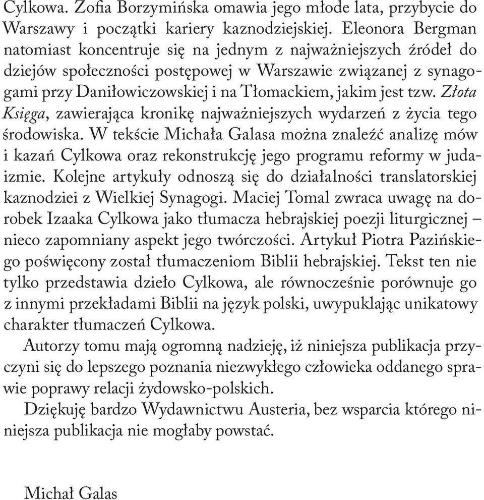 tzw. Złota Księga, zawierająca kronikę najważniejszych wydarzeń z życia tego środowiska.