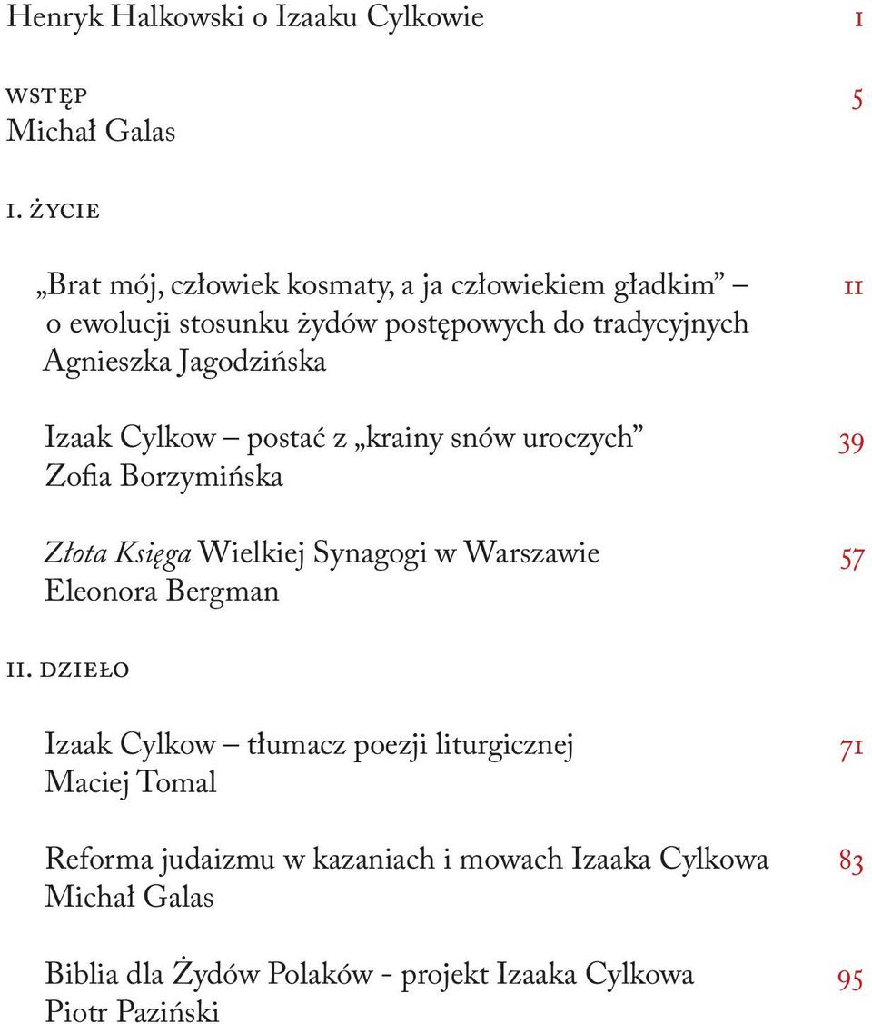 Jagodzińska Izaak Cylkow postać z krainy snów uroczych 39 Zofia Borzymińska Złota Księga Wielkiej Synagogi w Warszawie 57 Eleonora