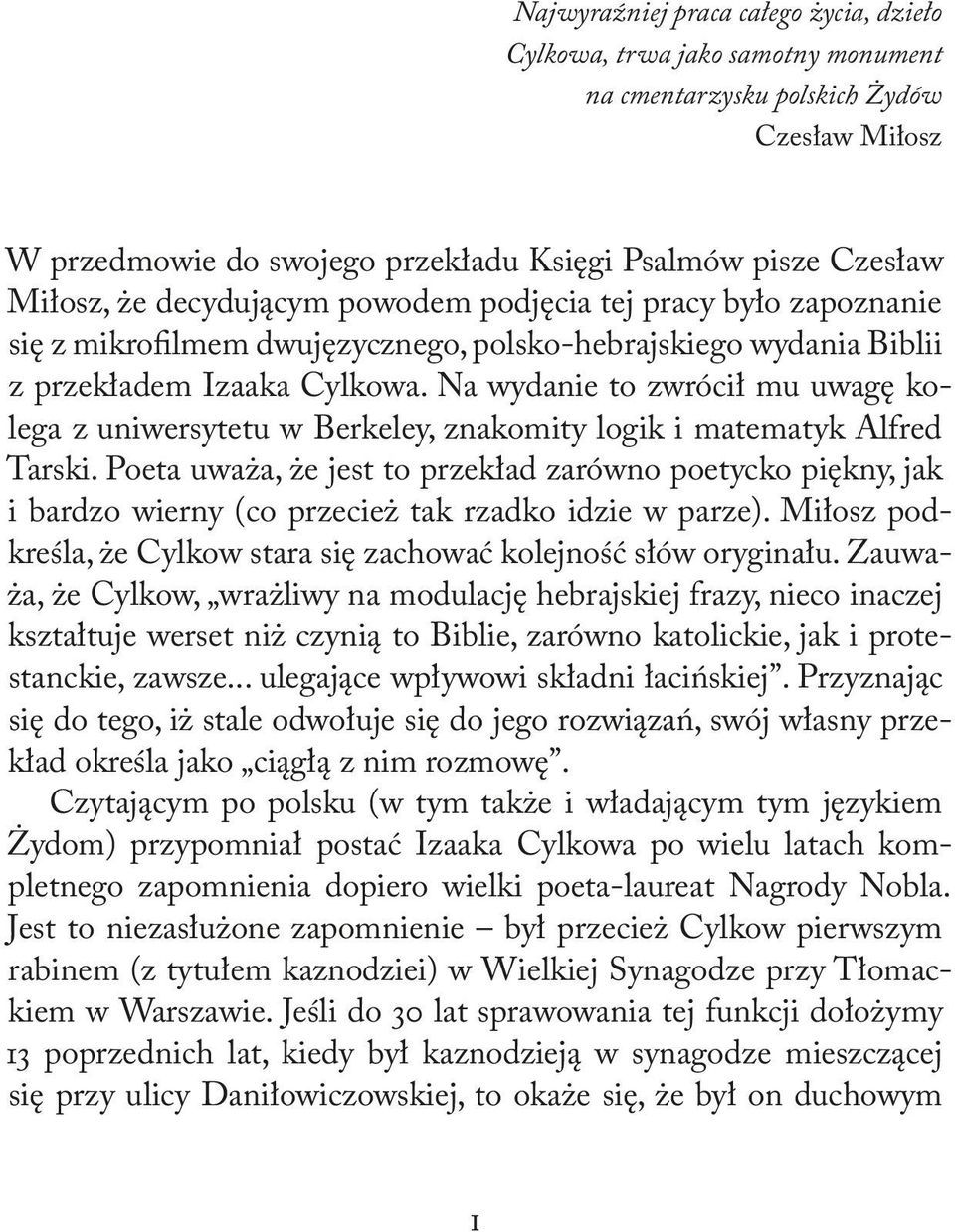 Na wydanie to zwrócił mu uwagę kolega z uniwersytetu w Berkeley, znakomity logik i matematyk Alfred Tarski.