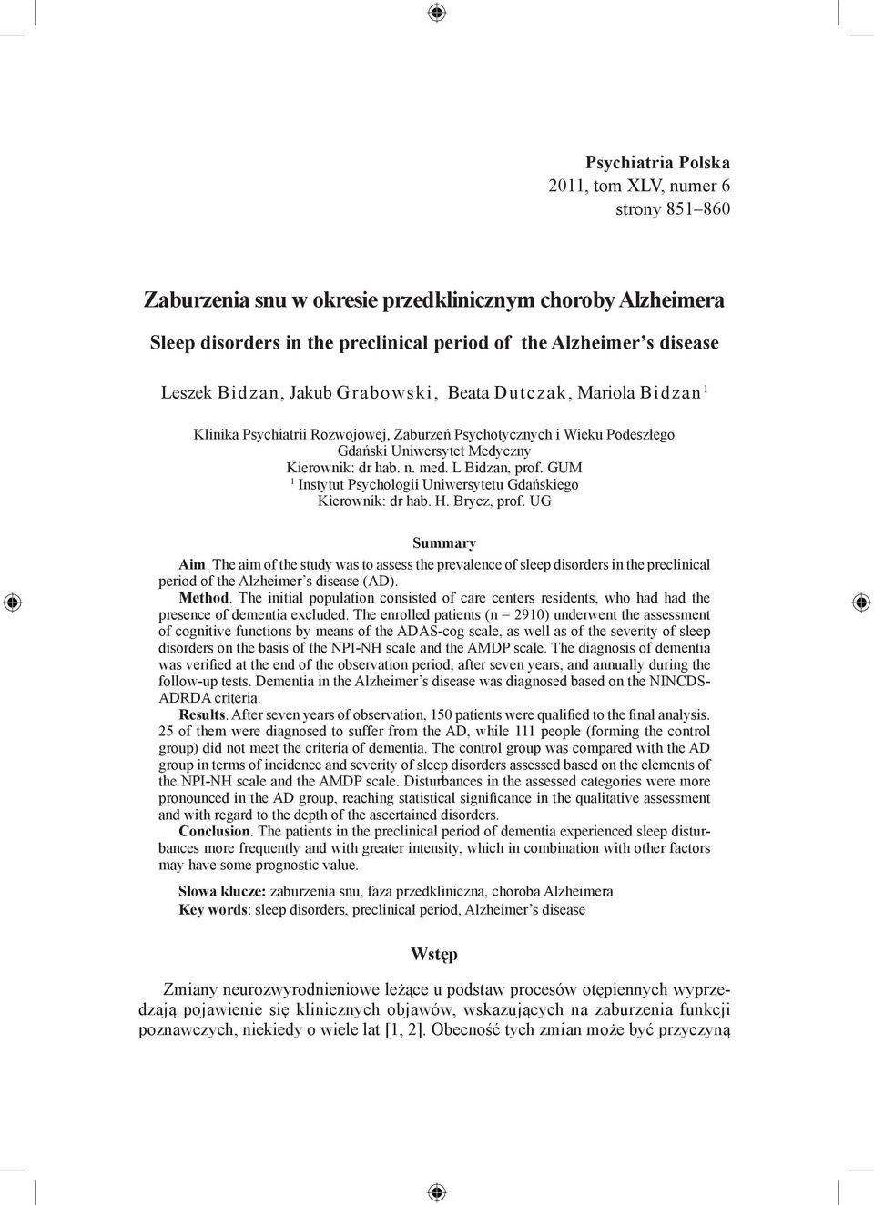 L Bidzan, prof. GUM 1 Instytut Psychologii Uniwersytetu Gdańskiego Kierownik: dr hab. H. Brycz, prof. UG Summary Aim.