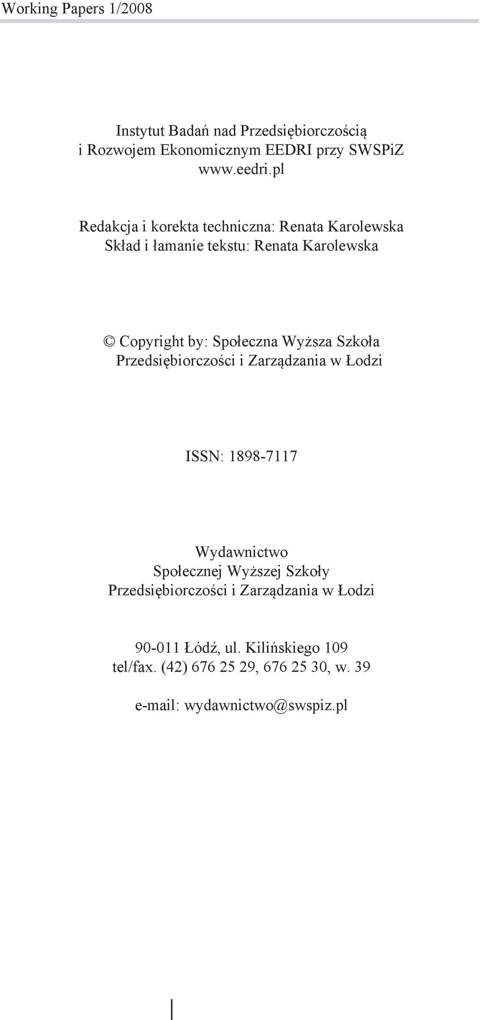 Wyższa Szkoła Przedsiębiorczości i Zarządzania w Łodzi ISSN: 1898-7117 Wydawnictwo Społecznej Wyższej Szkoły