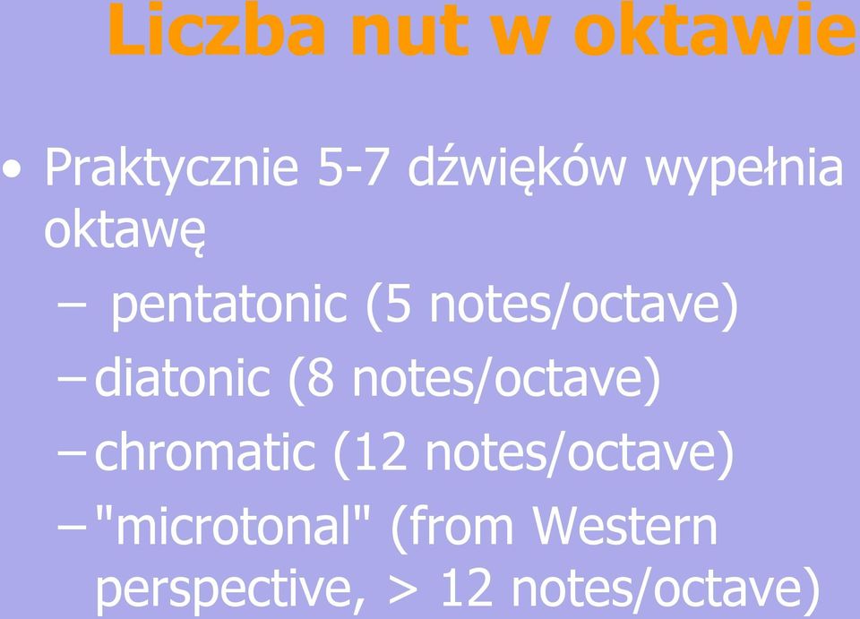 diatonic (8 notes/octave) chromatic (12