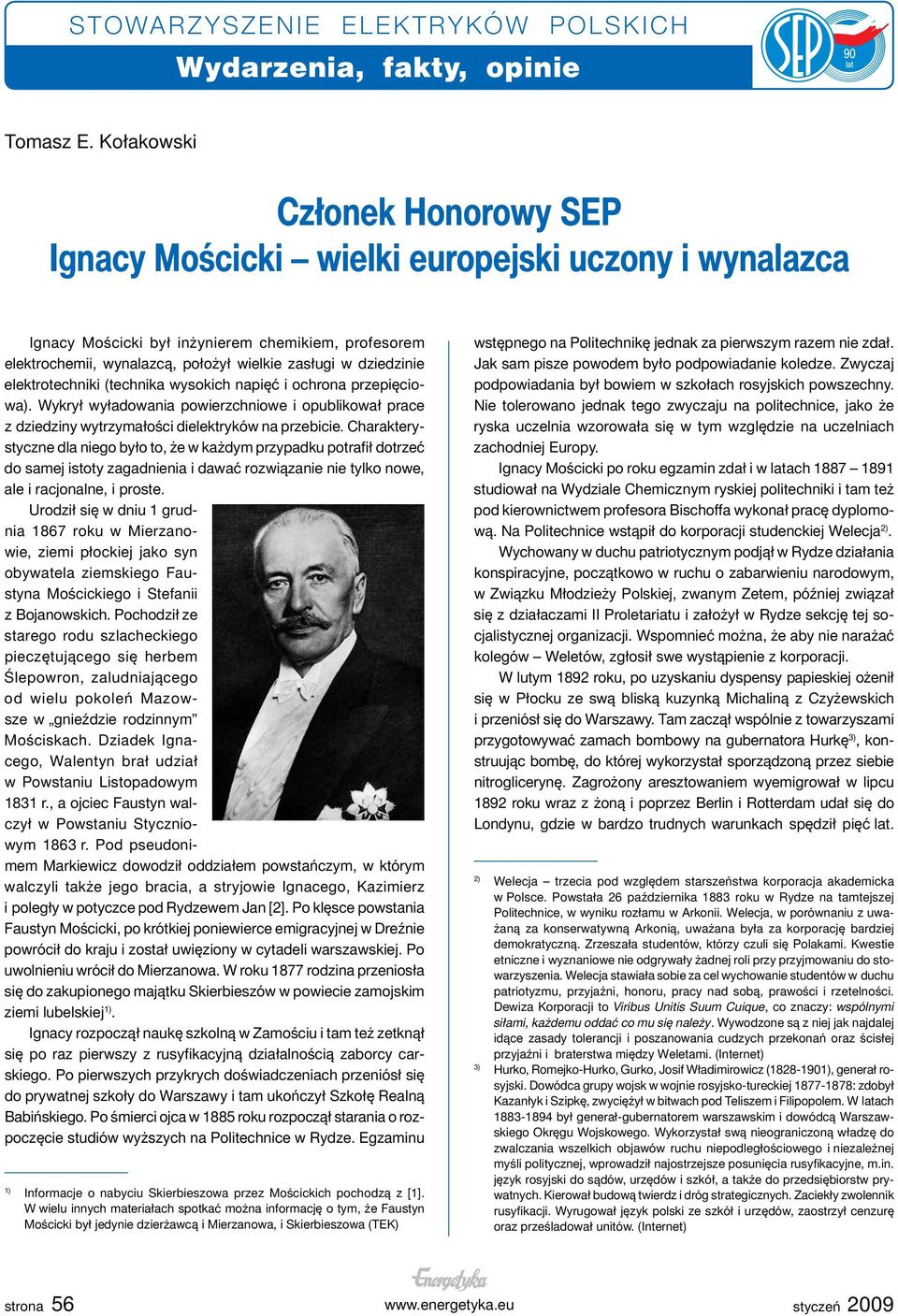 dziedzinie elektrotechniki (technika wysokich napięć i ochrona przepięciowa). Wykrył wyładowania powierzchniowe i opublikował prace z dziedziny wytrzymałości dielektryków na przebicie.