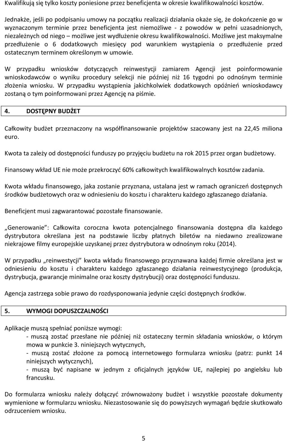 niezależnych od niego możliwe jest wydłużenie okresu kwalifikowalności.