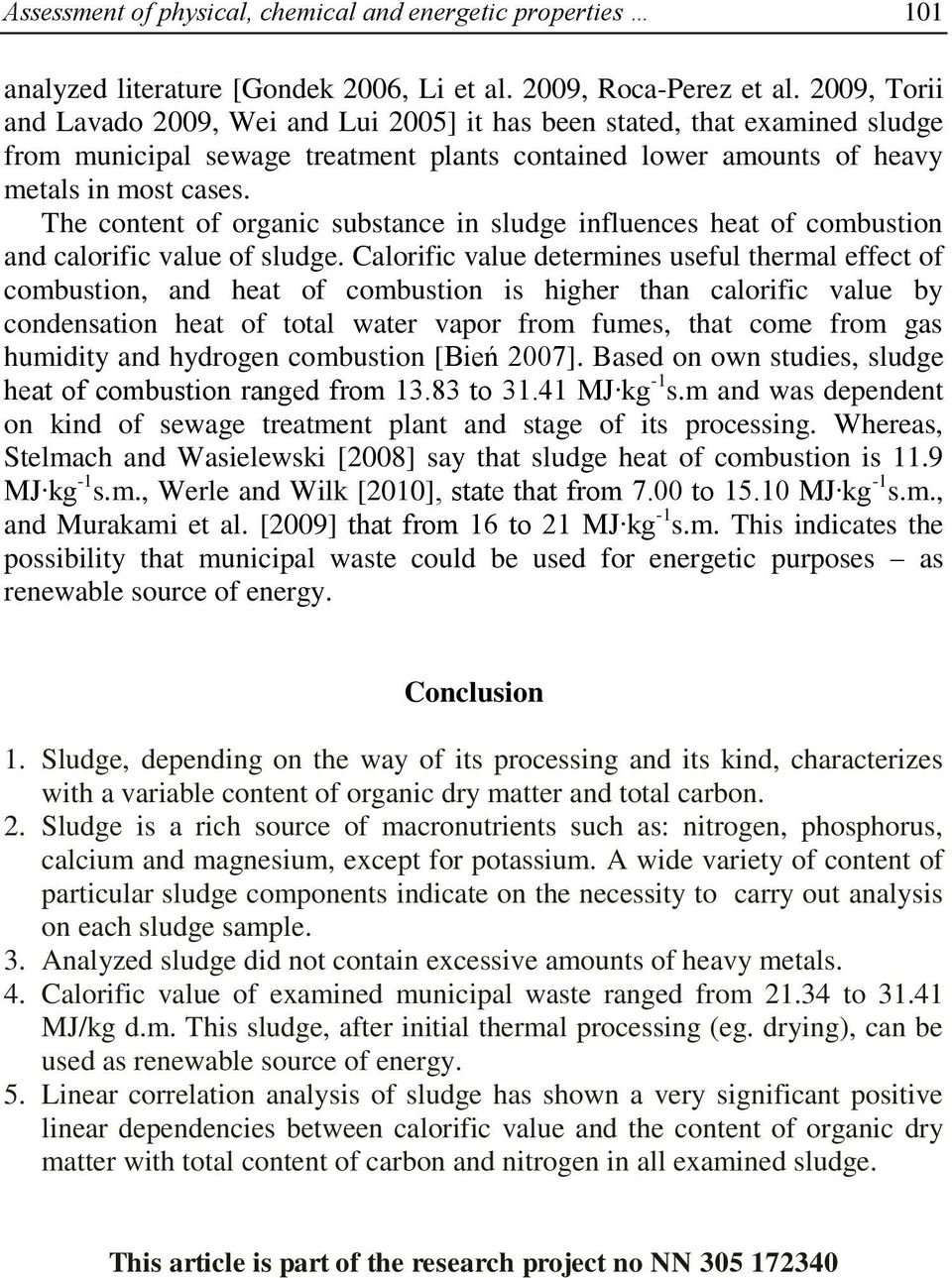 The content of organic substance in sludge influences heat of combustion and calorific value of sludge.