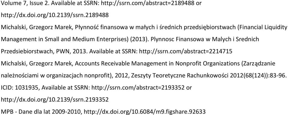 Plynnosc Finansowa w Malych i Srednich Przedsiebiorstwach, PWN, 2013. Available at SSRN: http://ssrn.