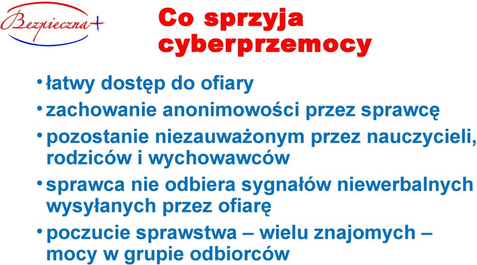 nauczycieli, rodziców i wychowawców sprawca nie odbiera sygnałów