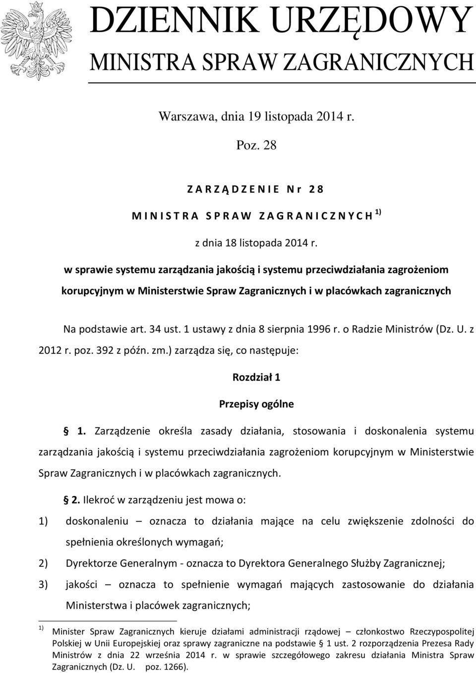 w sprawie systemu zarządzania jakością i systemu przeciwdziałania zagrożeniom korupcyjnym w Ministerstwie Spraw Zagranicznych i w placówkach zagranicznych Na podstawie art. 34 ust.