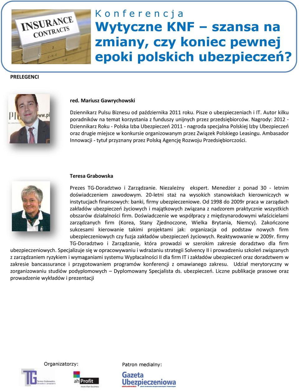 Ambasador Innowacji - tytuł przyznany przez Polską Agencję Rozwoju Przedsiębiorczości. Teresa Grabowska Prezes TG-Doradztwo i Zarządzanie. Niezależny ekspert.