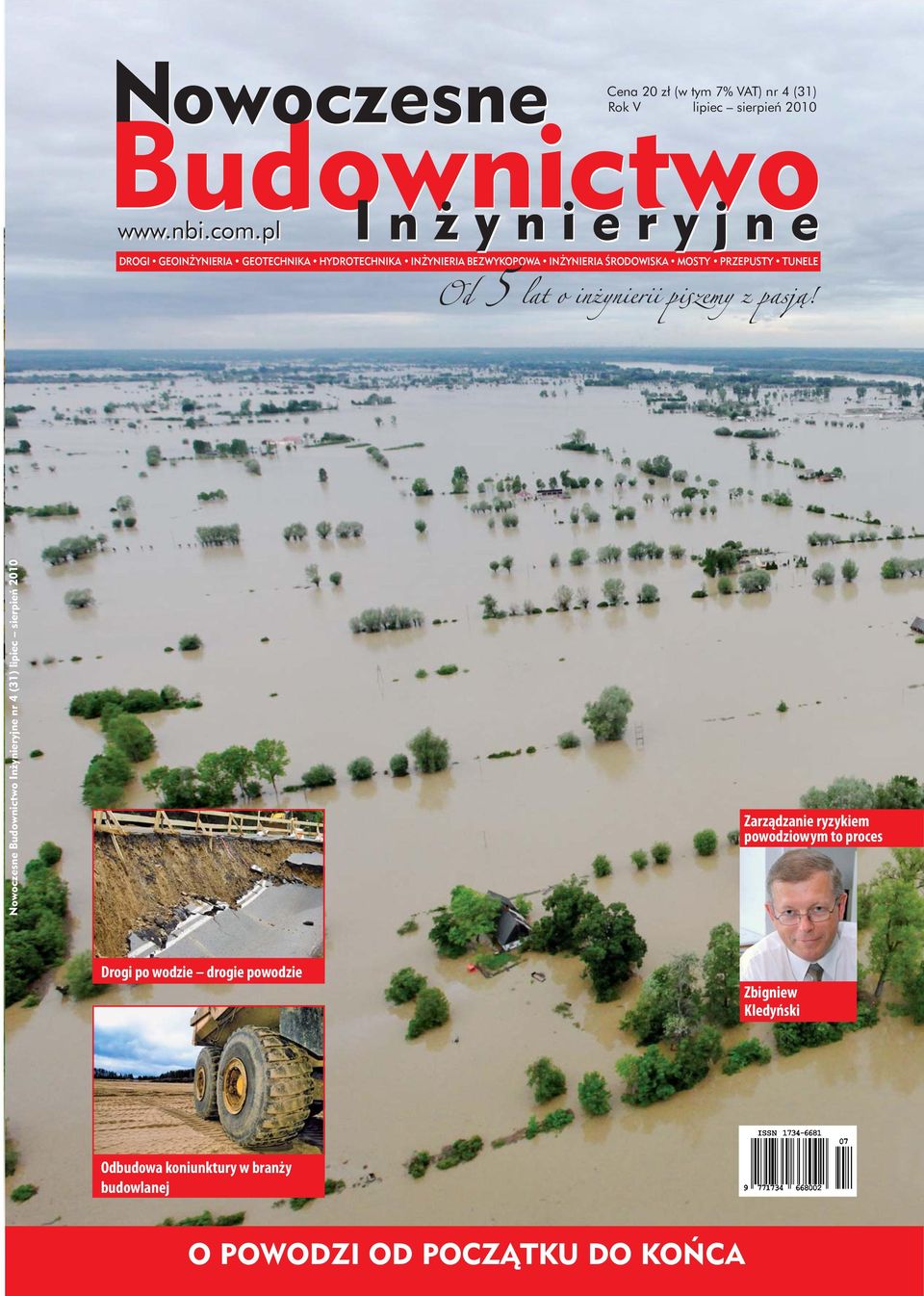 sierpień 2010 Zarządzanie ryzykiem powodziowym to proces Drogi po wodzie drogie