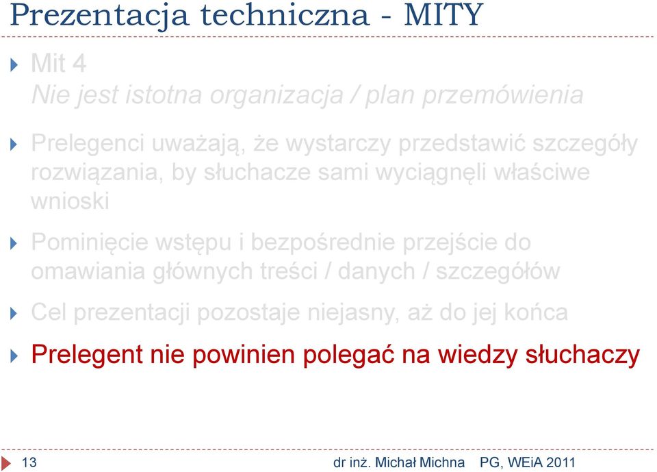 wnioski Pominięcie wstępu i bezpośrednie przejście do omawiania głównych treści / danych /