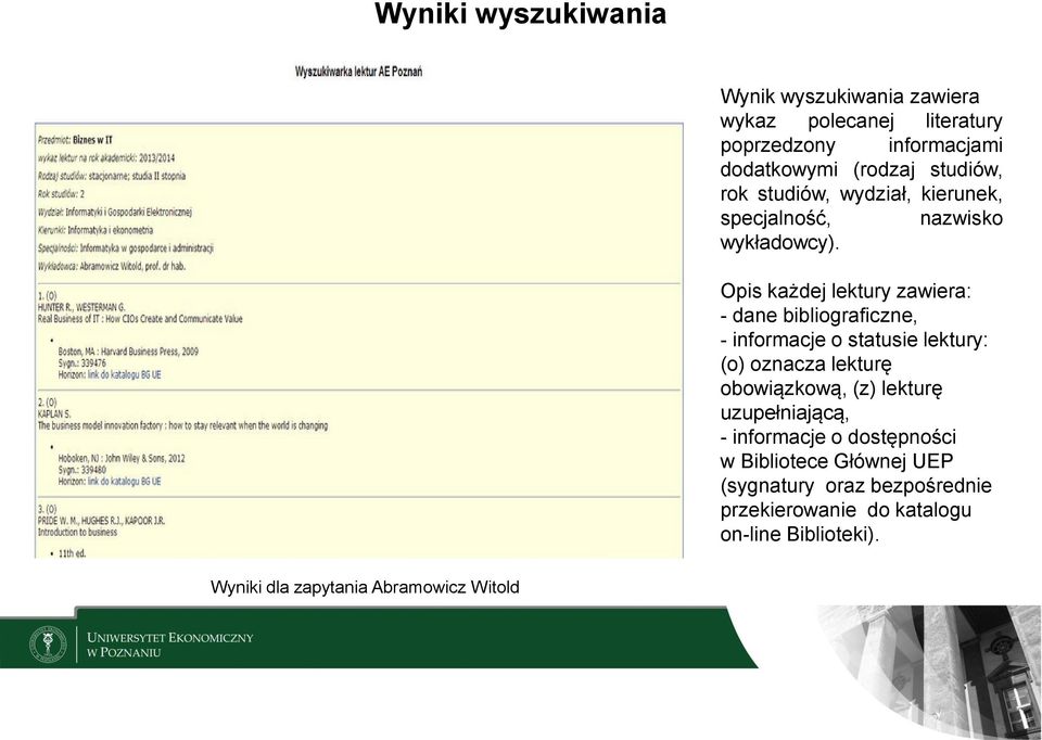 Opis każdej lektury zawiera: - dane bibliograficzne, - informacje o statusie lektury: (o) oznacza lekturę obowiązkową, (z)