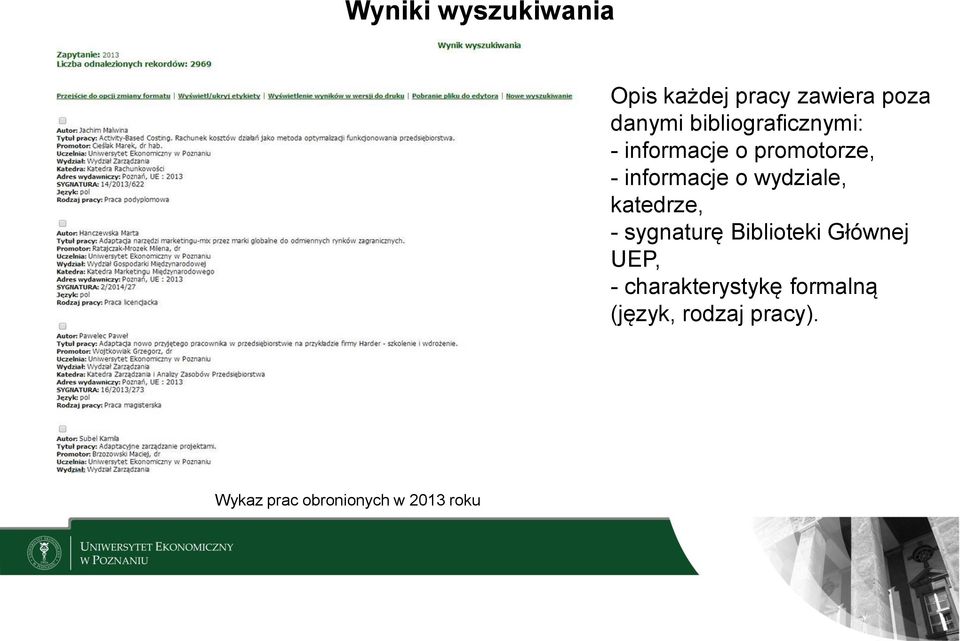 wydziale, katedrze, - sygnaturę Biblioteki Głównej UEP, -