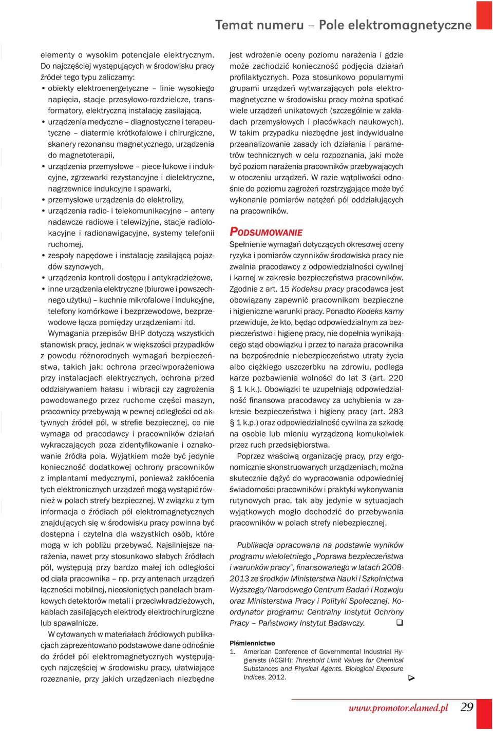 zasilającą, urządzenia medyczne diagnostyczne i terapeutyczne diatermie krótkofalowe i chirurgiczne, skanery rezonansu magnetycznego, urządzenia do magnetoterapii, urządzenia przemysłowe piece łukowe