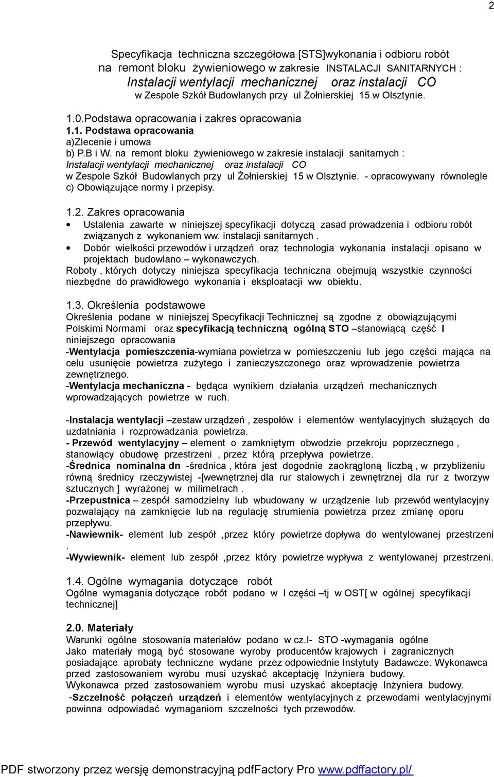 na remont bloku żywieniowego w zakresie instalacji sanitarnych : Instalacji wentylacji mechanicznej oraz instalacji CO w Zespole Szkół Budowlanych przy ul Żołnierskiej 15 w Olsztynie.