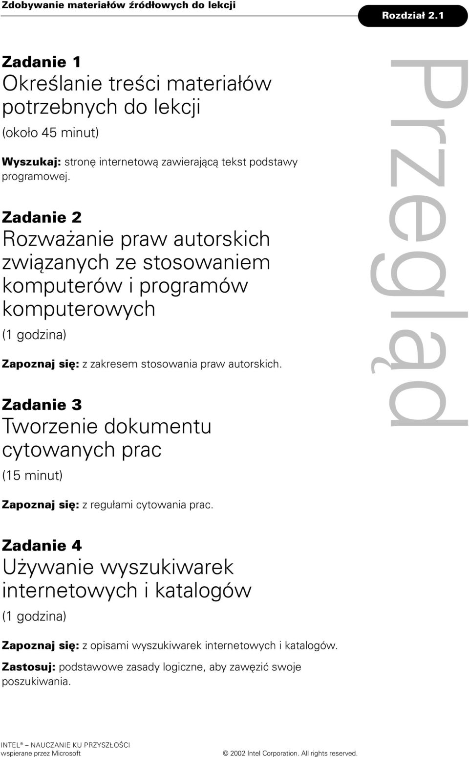 Zadanie 2 Rozwa anie praw autorskich zwi¹zanych ze stosowaniem komputerów i programów komputerowych (1 godzina) Zapoznaj siê: z zakresem stosowania praw autorskich.