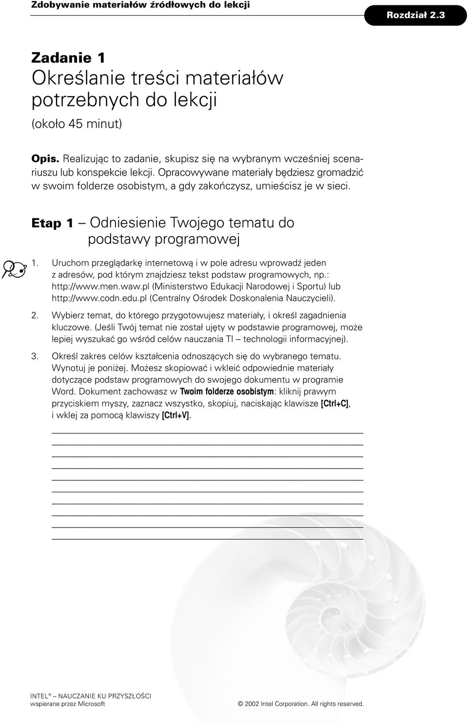 Etap 1 Odniesienie Twojego tematu do podstawy programowej 1. Uruchom przeg¹darkê internetow¹ i w poe adresu wprowadÿ jeden z adresów, pod którym znajdziesz tekst podstaw programowych, np.: http://www.