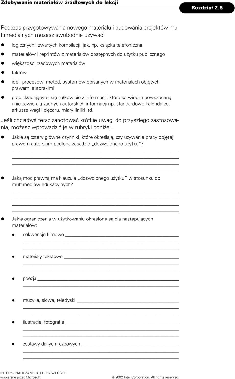 autorskimi prac sk³adaj¹cych siê ca³kowicie z informacji, które s¹ wiedz¹ powszechn¹ i nie zawieraj¹ adnych autorskich informacji np. standardowe kaendarze, arkusze wagi i ciê aru, miary inijki itd.