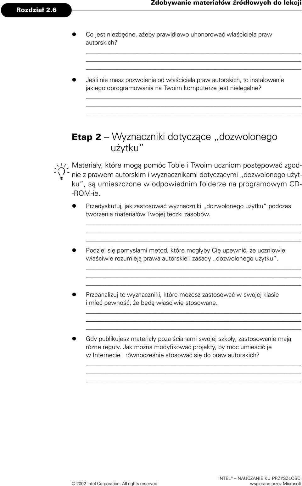 Etap 2 Wyznaczniki dotycz¹ce dozwoonego u ytku Materia³y, które mog¹ pomóc Tobie i Twoim uczniom postêpowaæ zgodnie z prawem autorskim i wyznacznikami dotycz¹cymi dozwoonego u ytku, s¹ umieszczone w