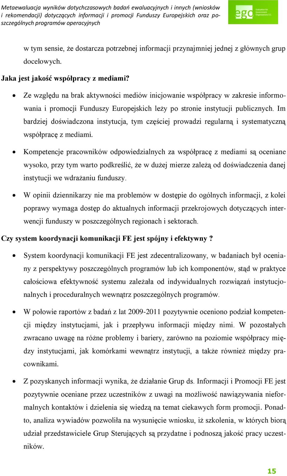 Im bardziej doświadczona instytucja, tym częściej prowadzi regularną i systematyczną współpracę z mediami.