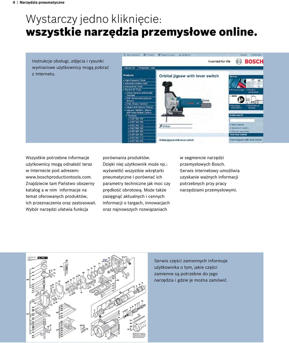 Znajdziecie tam Państwo obszerny katalog a w nim informacje na temat oferowanych produktów, ich przeznaczenia oraz zastosowań. Wybór narzędzi ułatwia funkcja porównania produktów.