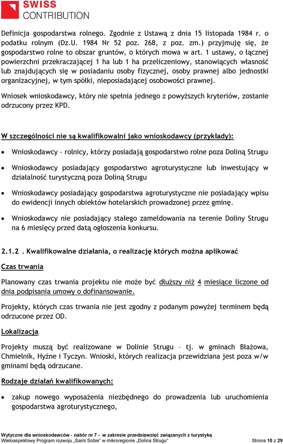 1 ustawy, o łącznej powierzchni przekraczającej 1 ha lub 1 ha przeliczeniowy, stanowiących własność lub znajdujących się w posiadaniu osoby fizycznej, osoby prawnej albo jednostki organizacyjnej, w