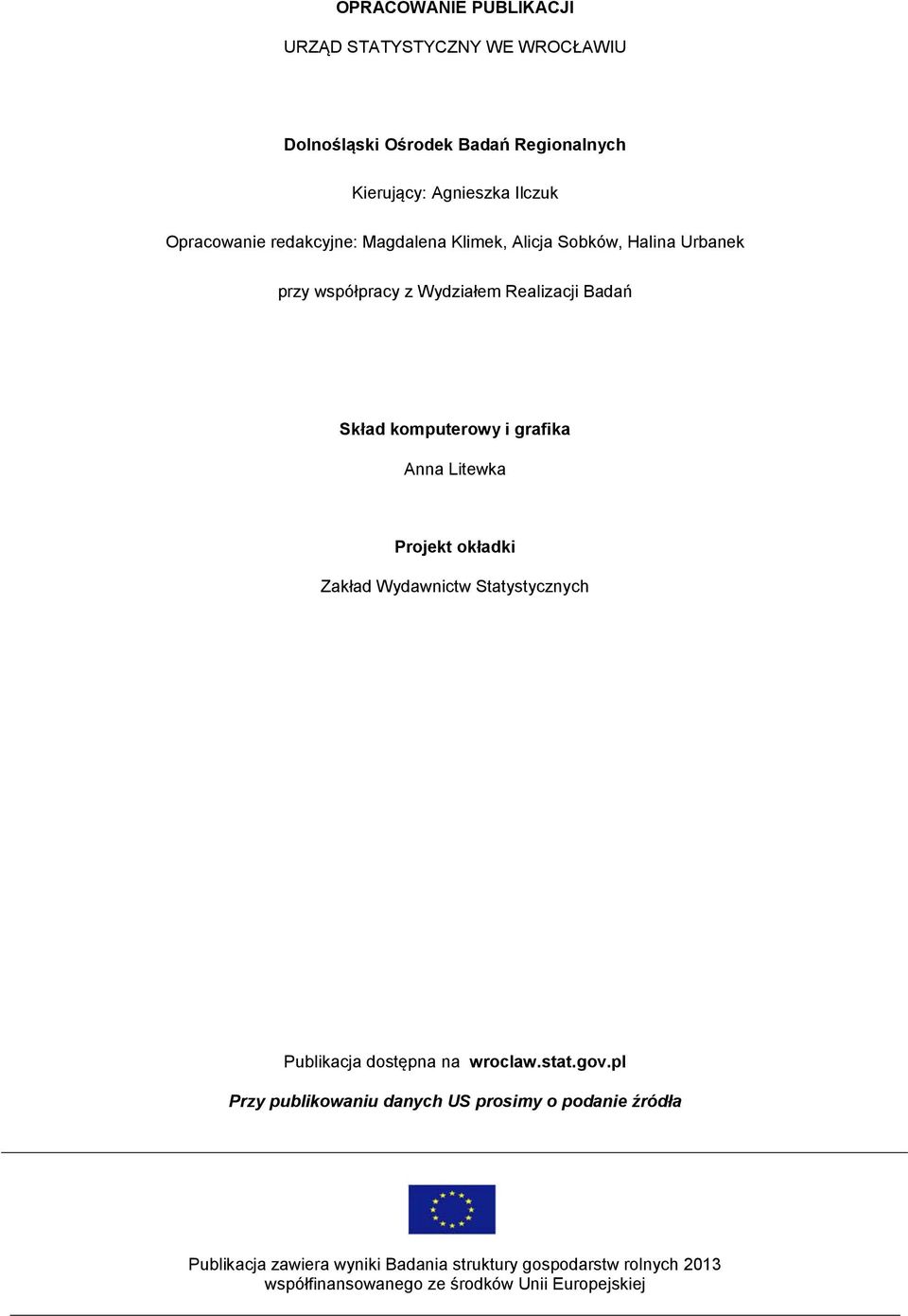 Anna Litewka Projekt okładki Zakład Wydawnictw Statystycznych Publikacja dostępna na wroclaw.stat.gov.