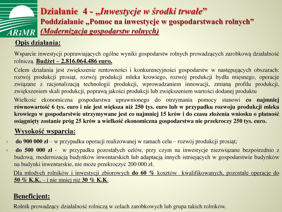 operacje związane z racjonalizacją technologii produkcji, wprowadzaniem innowacji, zmianą profilu produkcji, zwiększeniem skali produkcji, poprawą jakości produkcji lub zwiększeniem wartości dodanej