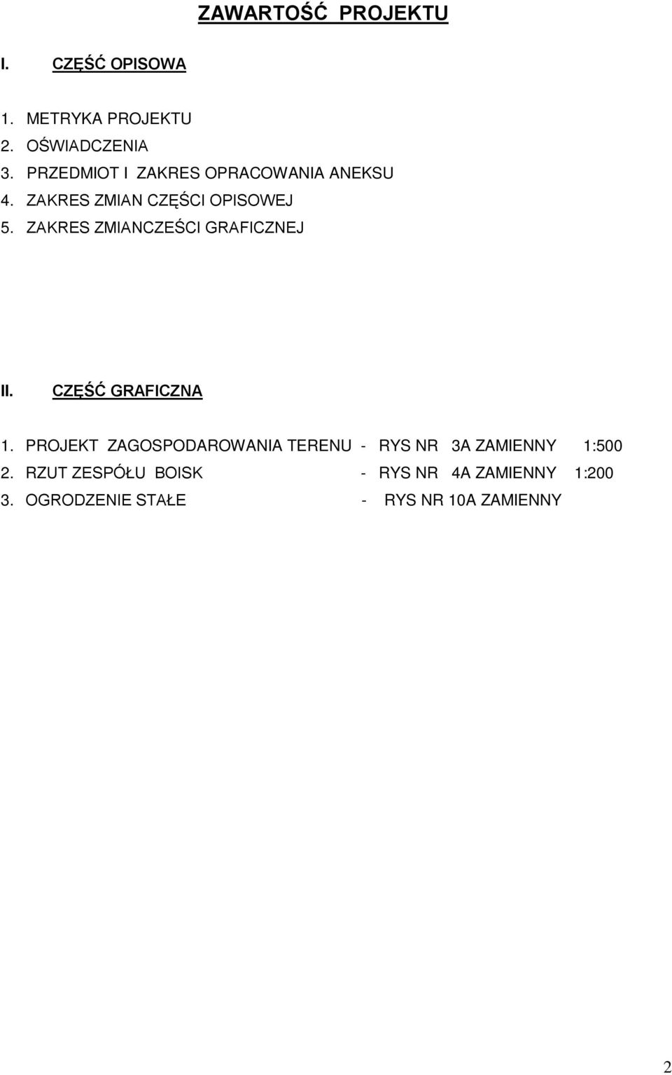 ZAKRES ZMIANCZEŚCI GRAFICZNEJ II. CZĘŚĆ GRAFICZNA 1.