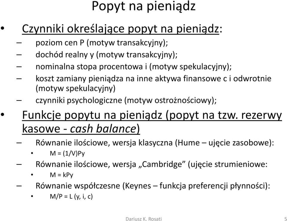 ostrożnościowy); Funkcje popytu na pieniądz (popyt na tzw.