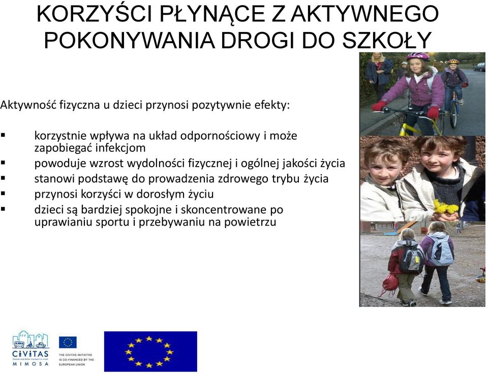 fizycznej i ogólnej jakości życia stanowi podstawę do prowadzenia zdrowego trybu życia przynosi korzyści