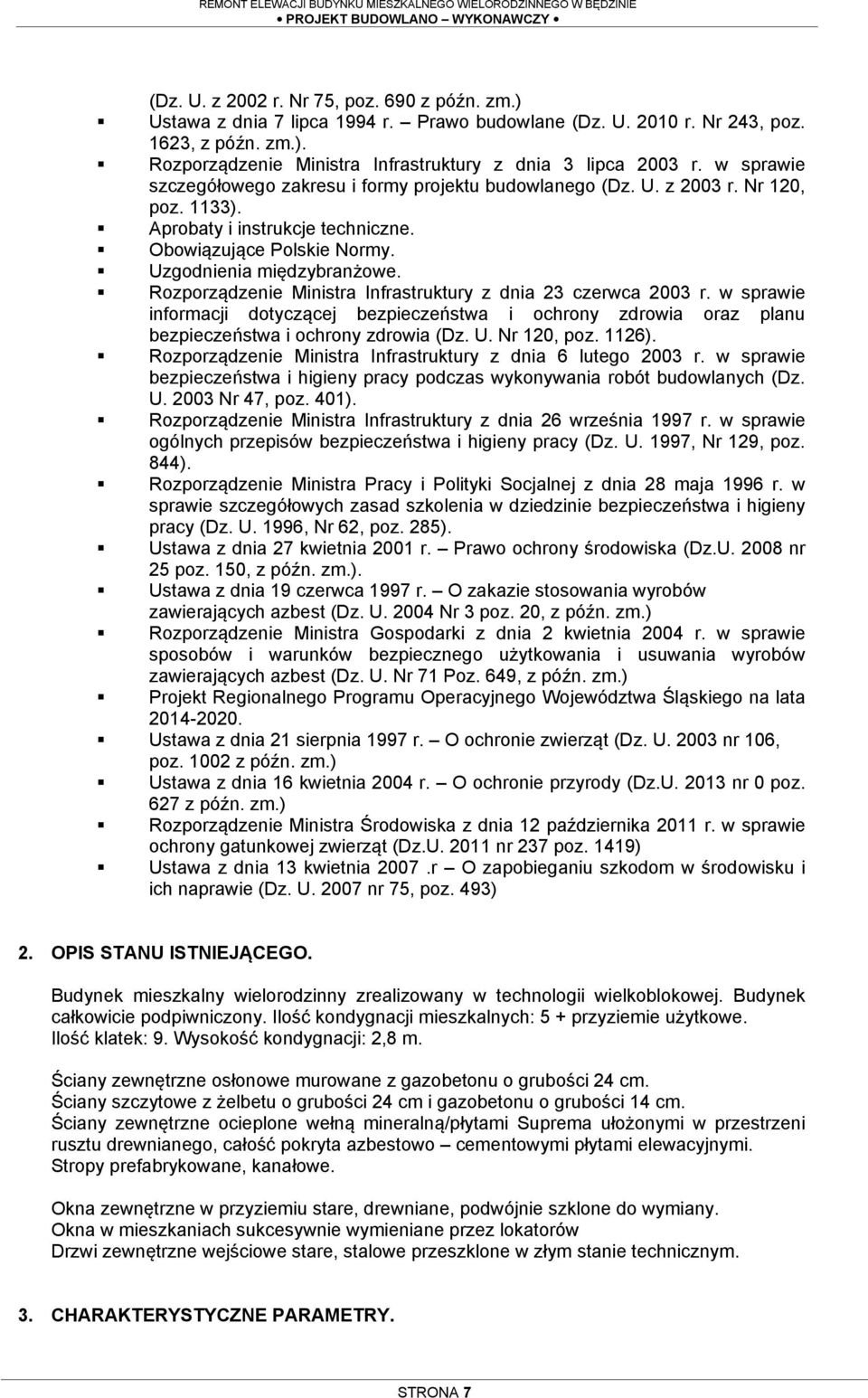 Rozporządzenie Ministra Infrastruktury z dnia 23 czerwca 2003 r. w sprawie informacji dotyczącej bezpieczeństwa i ochrony zdrowia oraz planu bezpieczeństwa i ochrony zdrowia (Dz. U. Nr 120, poz.