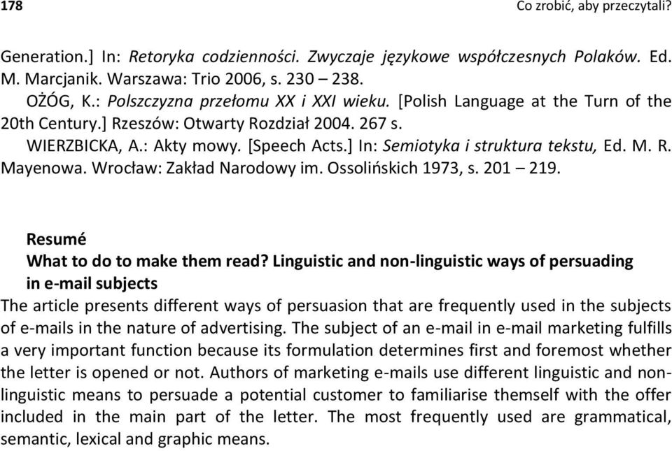 Wrocław: Zakład Narodowy im. Ossolińskich 1973, s. 201 219. Resumé What to do to make them read?