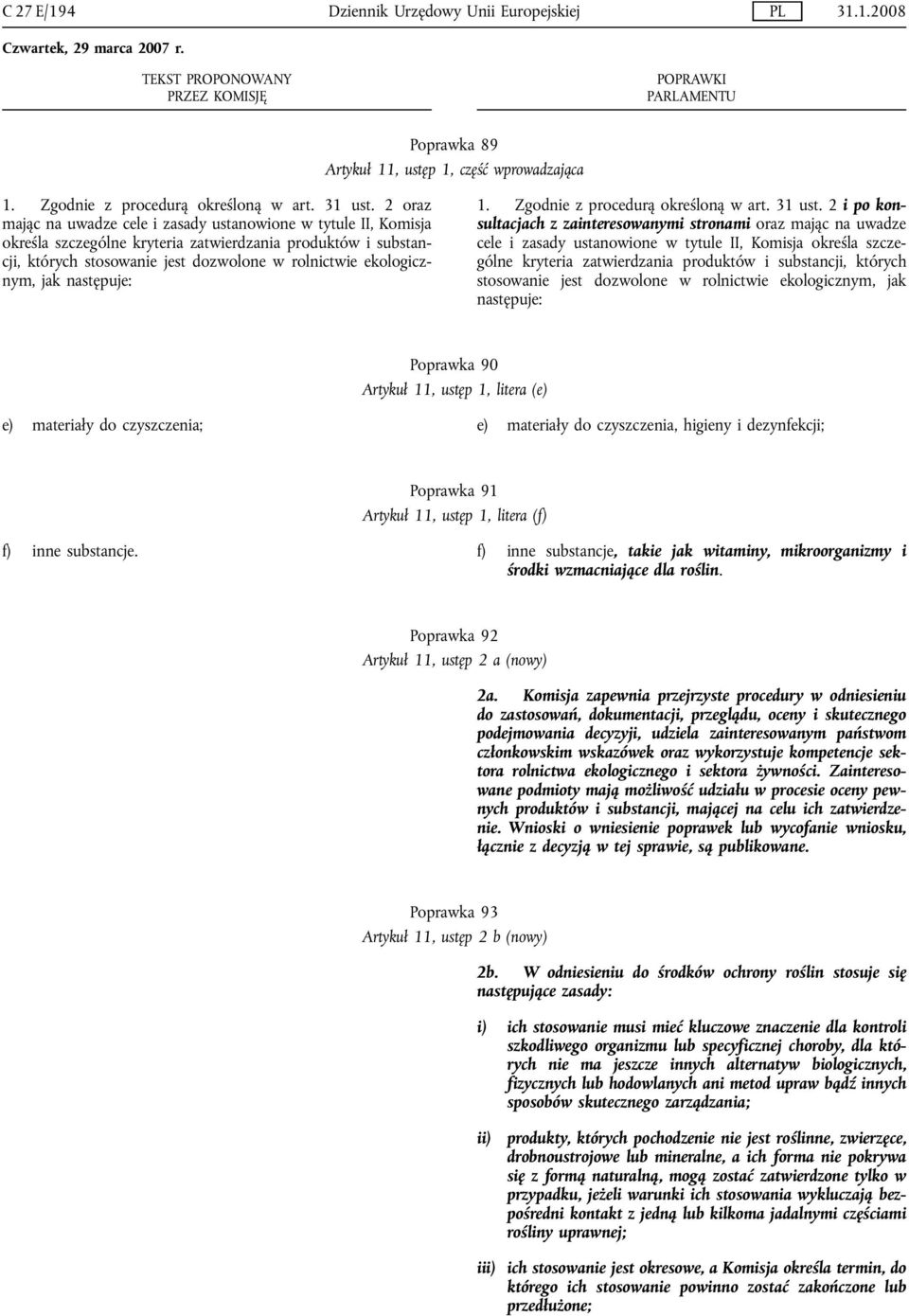 jak następuje: 1. Zgodnie z procedurą określoną w art. 31 ust.